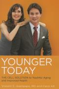 Younger Today The Cell Solution to Youthful Aging & Improved Health