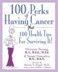100 Perks of Having Cancer Plus 100 Health Tips for Surviving It
