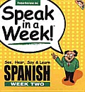 Speak in a Week Spanish Week 2 See Hear Say & Learn With CD