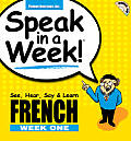 Speak in a Week French Week 1 See Hear Say & Learn