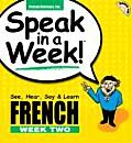 Speak in a Week French Week 2 See Hear Say & Learn
