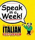 Speak in a Week Italian Complete See Hear Say & Learn