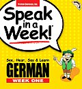 Speak in a Week German Week One See Hear Say & Learn With CD
