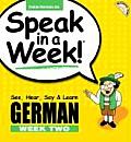 Speak in a Week German Week Two With Book