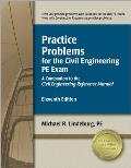 Practice Problems for the Civil Engineering PE Exam 11th Edition A Companion to the Civil Engineering Reference Manual 11th Edition