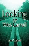 Looking For Wes Carroll