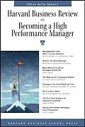 Harvard Busniess Review on Becoming a High Performance Manager