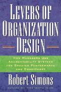 Levers of Organization Design How Managers Use Accountability Systems for Greater Performance & Commitment