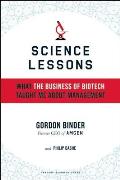 Science Lessons: What the Business of Biotech Taught Me about Management