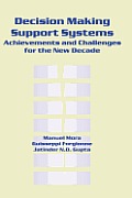 Decision Making Support Systems: Achievements and Challenges for the New Decade