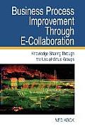 Business Process Improvement Through E-Collaboration: Knowledge Sharing Through the Use of Virtual Groups