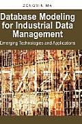 Database Modeling for Industrial Data Management: Emerging Technologies and Applications