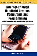 Internet-Enabled Handheld Devices, Computing, and Programming: Mobile Commerce and Personal Data Applications