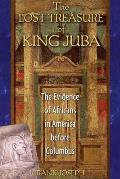 Lost Treasure of King Juba The Evidence of Africans in America Before Columbus