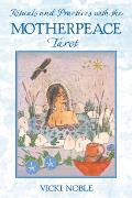 Rituals & Practices with the Motherpeace Tarot
