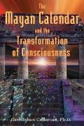 Mayan Calendar & the Transformation of Consciousness