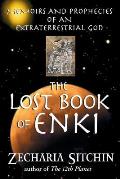 Lost Book of Enki Memoirs & Prophecies of an Extraterrestrial God