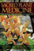 Sacred Plant Medicine 3rd Edition The Wisdom in Native American Herbalism