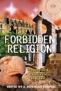 Forbidden Religion Suppressed Heresies of the West