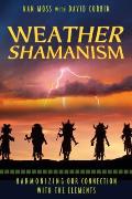 Weather Shamanism Harmonizing Our Connection with the Elements