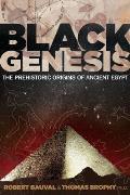 Black Genesis The Prehistoric Origins of Ancient Egypt