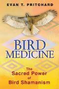 Bird Medicine The Sacred Power of Bird Shamanism
