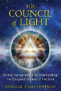 Council of Light Divine Transmissions for Manifesting the Deepest Desires of the Soul