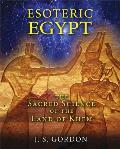 Esoteric Egypt The Sacred Science of the Land of Khem