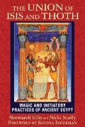 Union of Isis & Thoth Magic & Initiatory Practices of Ancient Egypt