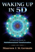 Waking Up in 5D A Practical Guide to Multidimensional Transformation