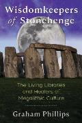 Wisdomkeepers of Stonehenge The Living Libraries & Healers of Megalithic Culture