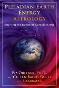 Pleiadian Earth Energy Astrology Charting the Spirals of Consciousness