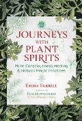 Journeys with Plant Spirits Plant Consciousness Healing & Natural Magic Practices