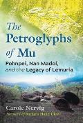 Petroglyphs of Mu Pohnpei Nan Madol & the Legacy of Lemuria