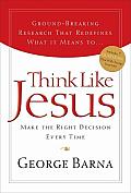 Think Like Jesus Make The Right Decision