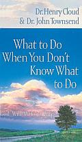 What To Do When You Dont Know What To Do