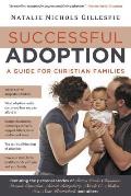 Successful Adoption: A Guide for Christian Families