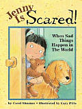 Jenny Is Scared When Something Sad Happens in the World
