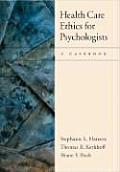Health Care Ethics for Psychologists A Casebook