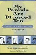 My Parents Are Divorced Too A Book for Kids by Kids