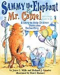 Sammy the Elephant & Mr. Camel: A Story to Help Children Overcome Bedwetting