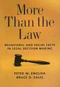 More Than the Law: Behavioral and Social Facts in Legal Decision Making