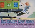 Big Ernies New Home A Story for Children Who Are Moving