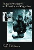 Primate Perspectives On Behavior & Cognition