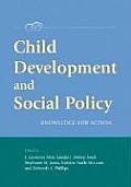 Child Development & Social Policy Knowledge for Action