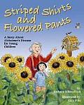 Striped Shirts & Flowered Pants A Story about Alzheimers Disease for Young Children