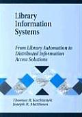 Library Information Systems: From Library Automation to Distributed Information Access Solutions