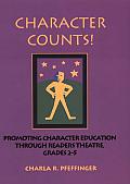 Character Counts!: Promoting Character Education Through Readers Theatre, Grades 2-5