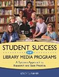 Student Success and Library Media Programs: A Systems Approach to Research and Best Practice