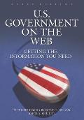 U S Government on the Web Getting the Information You Need Third Edition